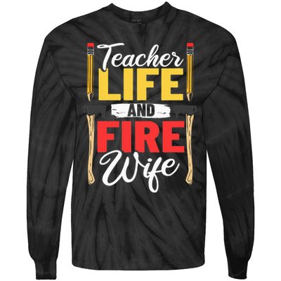 Firefighter Design Firefighter Wife Teacher Life Fire Wife Tie-Dye Long Sleeve Shirt