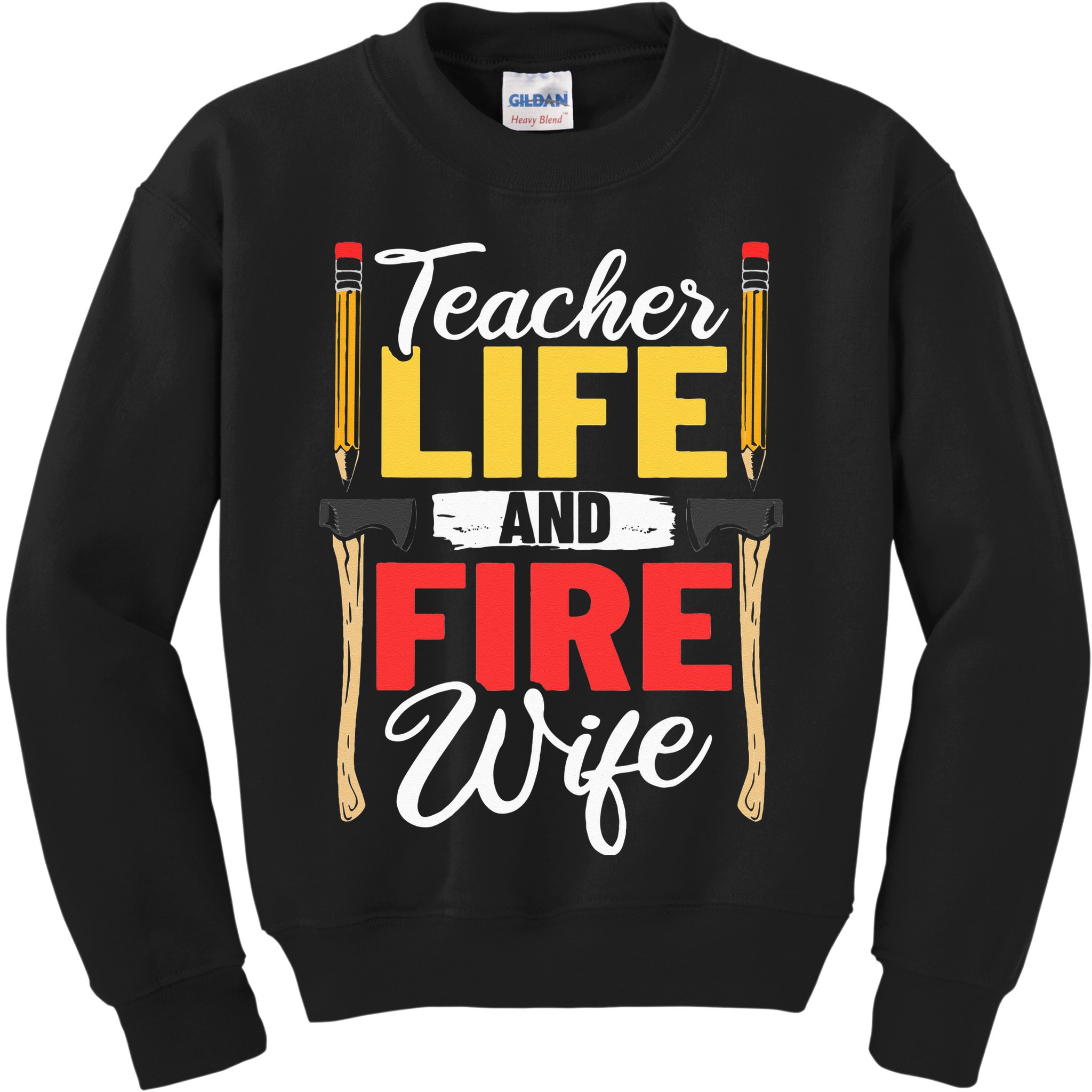 Firefighter Design Firefighter Wife Teacher Life Fire Wife Kids Sweatshirt