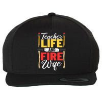 Firefighter Design Firefighter Wife Teacher Life Fire Wife Wool Snapback Cap