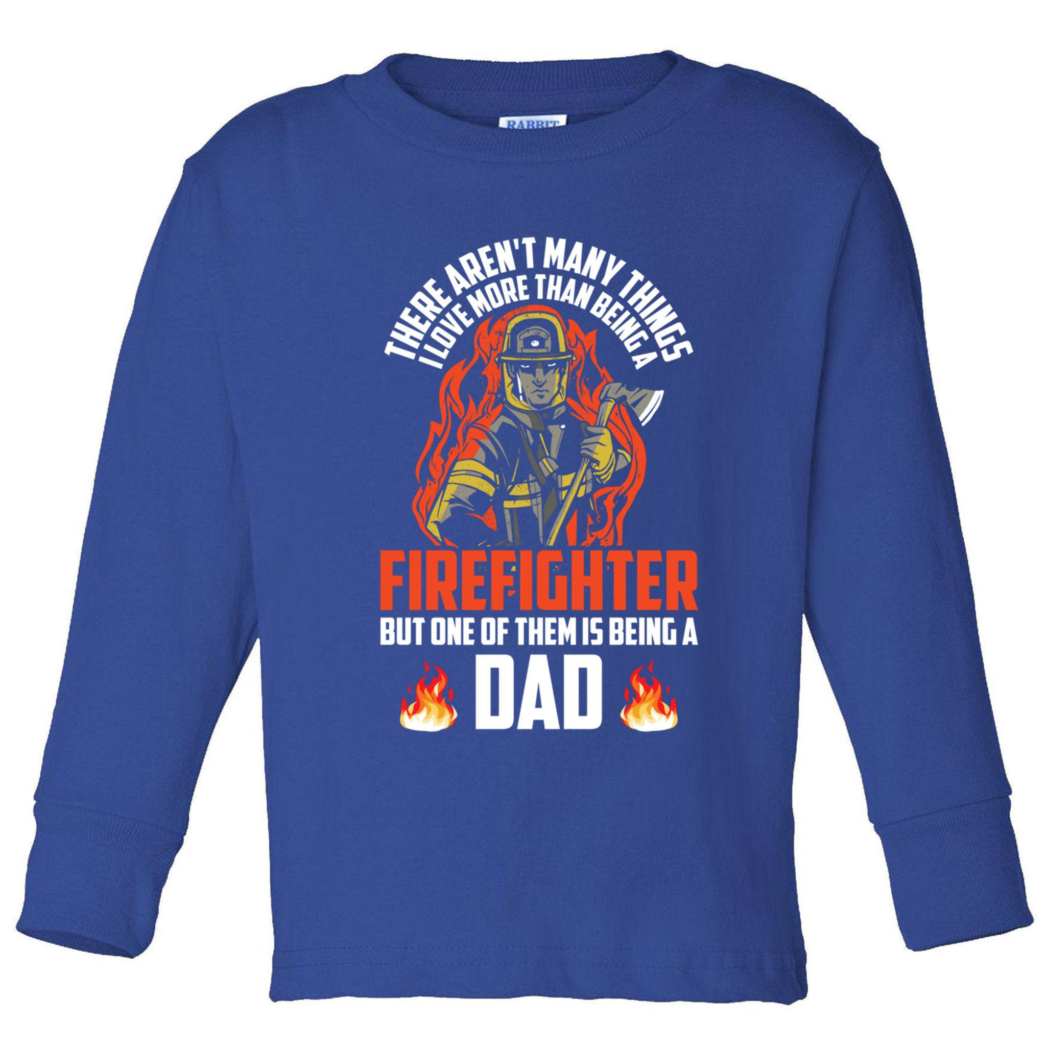 Firefighter Dad Firefighting Best Daddy Ever Fathers Day Gift Toddler Long Sleeve Shirt