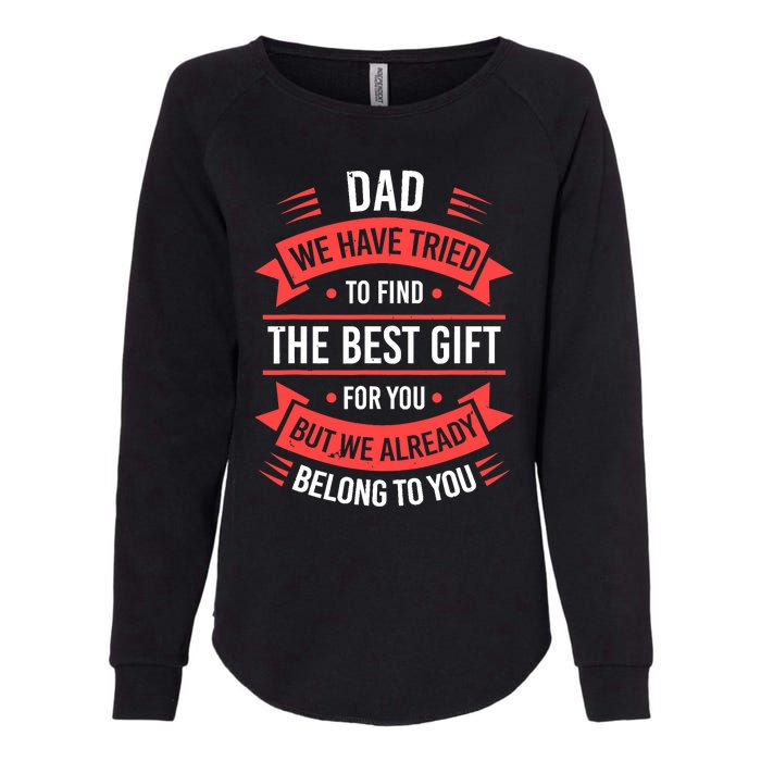 Fathers Day For Dad From Daughter Son Wife Funny Dad Womens California Wash Sweatshirt