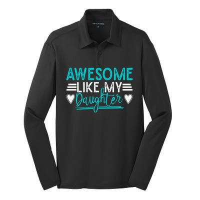 Fathers Day Funny Dad Awesome Like My Daughter Dad Joke Great Gift Silk Touch Performance Long Sleeve Polo