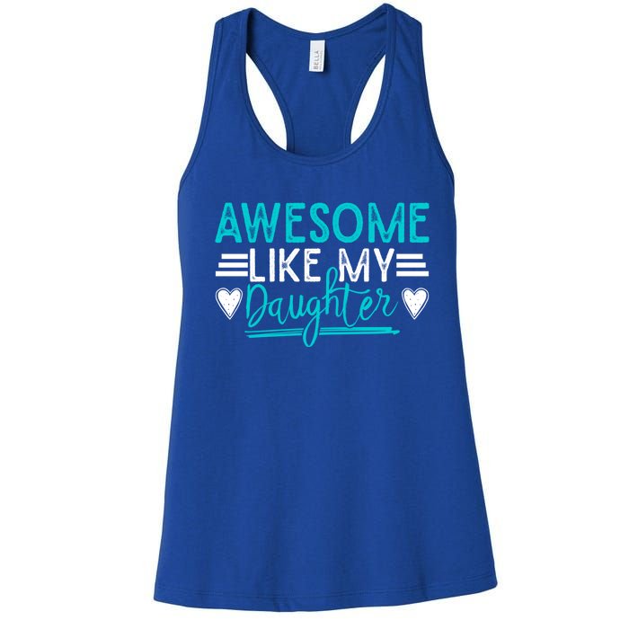 Fathers Day Funny Dad Awesome Like My Daughter Dad Joke Great Gift Women's Racerback Tank