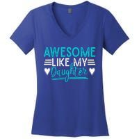 Fathers Day Funny Dad Awesome Like My Daughter Dad Joke Great Gift Women's V-Neck T-Shirt