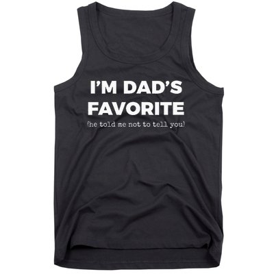 Funny Dads Favorite Son Daughter IM DadS Favorite Tank Top