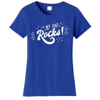 Fathers Day Funny Funny Gift My Dad Rocks Gift Women's T-Shirt