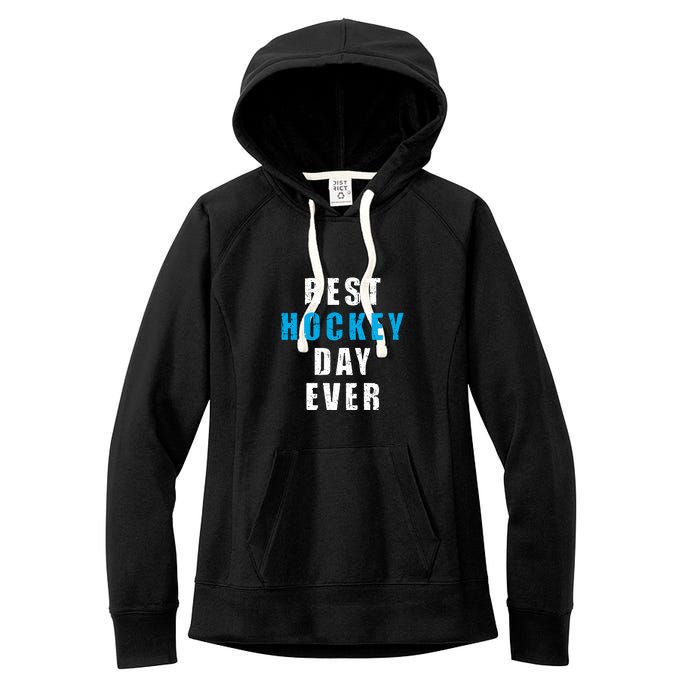 Father's Day Funny BEST HOCKEY DAY EVER Gift Women's Fleece Hoodie