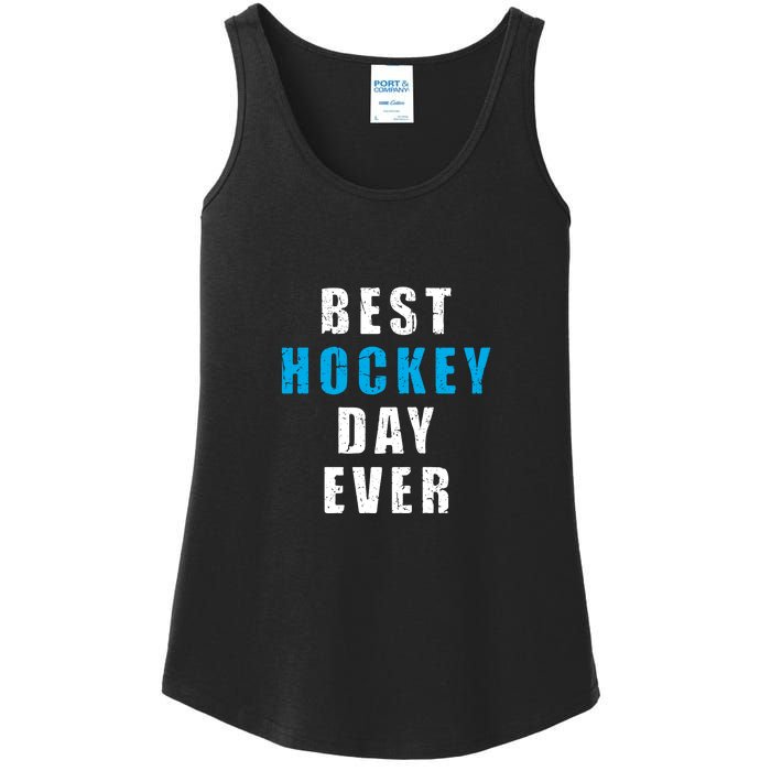 Father's Day Funny BEST HOCKEY DAY EVER Gift Ladies Essential Tank