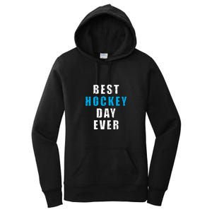 Father's Day Funny BEST HOCKEY DAY EVER Gift Women's Pullover Hoodie