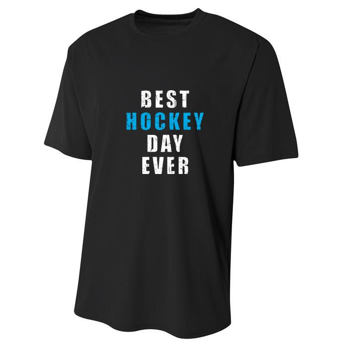 Father's Day Funny BEST HOCKEY DAY EVER Gift Performance Sprint T-Shirt