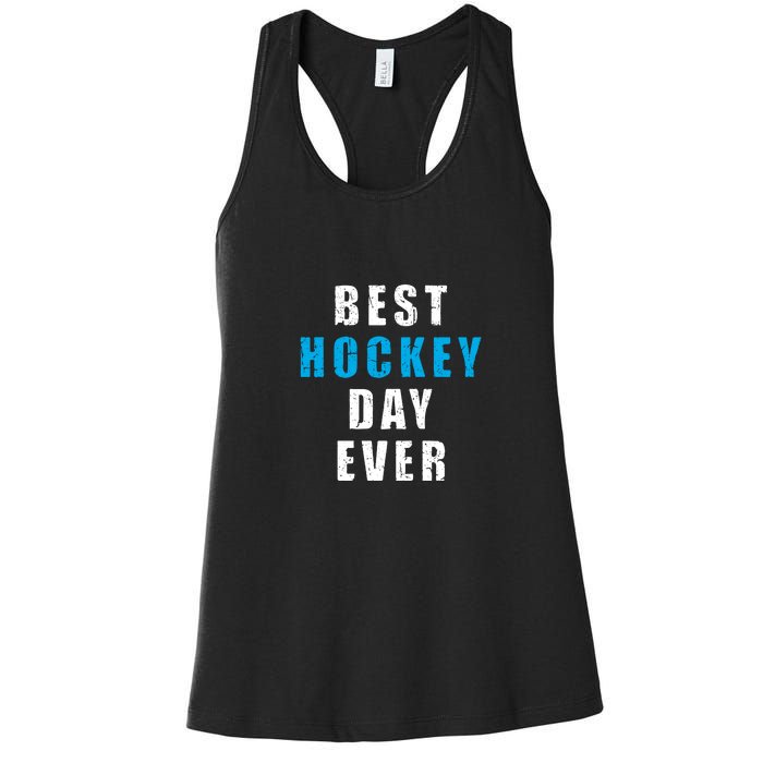 Father's Day Funny BEST HOCKEY DAY EVER Gift Women's Racerback Tank