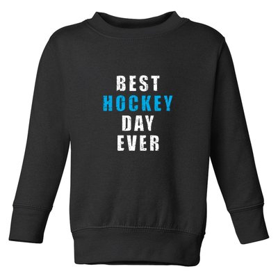 Father's Day Funny BEST HOCKEY DAY EVER Gift Toddler Sweatshirt