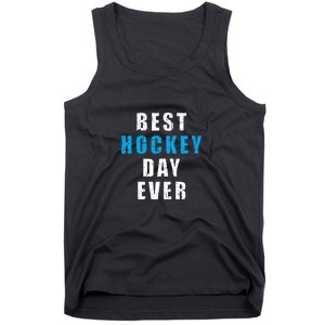 Father's Day Funny BEST HOCKEY DAY EVER Gift Tank Top