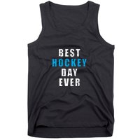 Father's Day Funny BEST HOCKEY DAY EVER Gift Tank Top