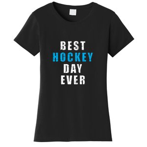 Father's Day Funny BEST HOCKEY DAY EVER Gift Women's T-Shirt