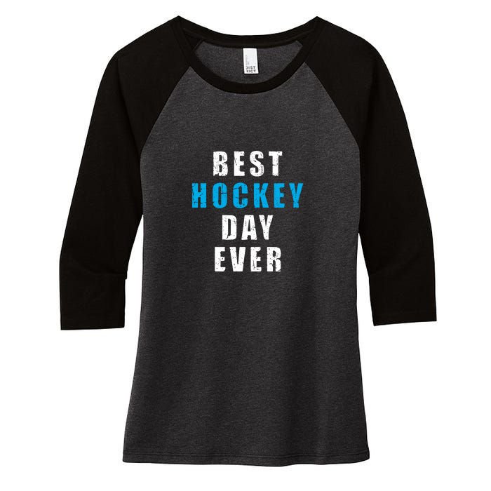 Father's Day Funny BEST HOCKEY DAY EVER Gift Women's Tri-Blend 3/4-Sleeve Raglan Shirt