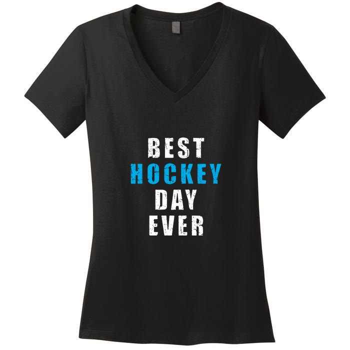 Father's Day Funny BEST HOCKEY DAY EVER Gift Women's V-Neck T-Shirt