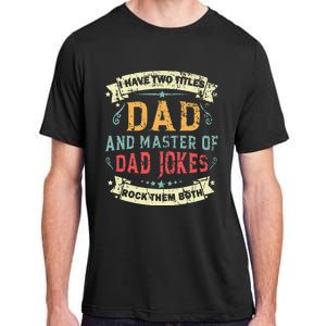 Fathers Day From Daughter Master of Dad Jokes Funny Dad Adult ChromaSoft Performance T-Shirt