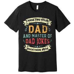 Fathers Day From Daughter Master of Dad Jokes Funny Dad Premium T-Shirt