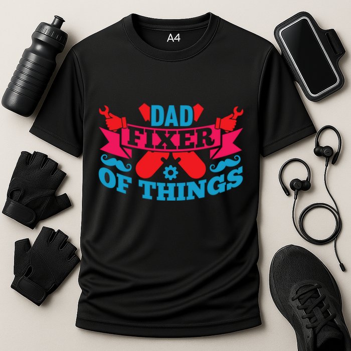 Funny Design For FatherS Day Quote Dad Fixer Of Things Performance Shirt