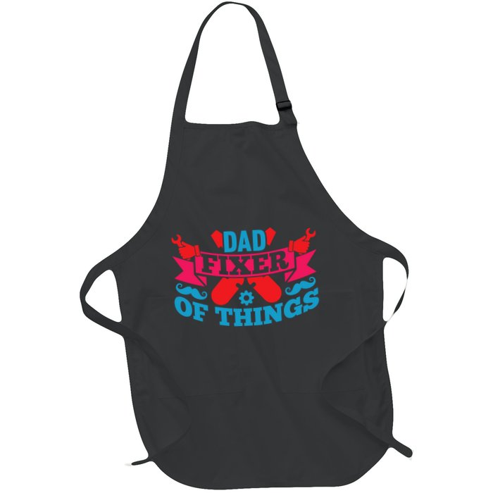 Funny Design For FatherS Day Quote Dad Fixer Of Things Full-Length Apron With Pockets