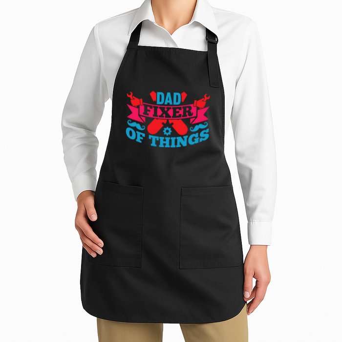 Funny Design For FatherS Day Quote Dad Fixer Of Things Full-Length Apron With Pockets