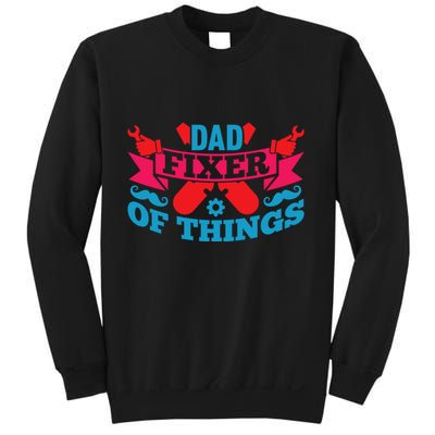 Funny Design For FatherS Day Quote Dad Fixer Of Things Sweatshirt