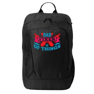 Funny Design For FatherS Day Quote Dad Fixer Of Things City Backpack