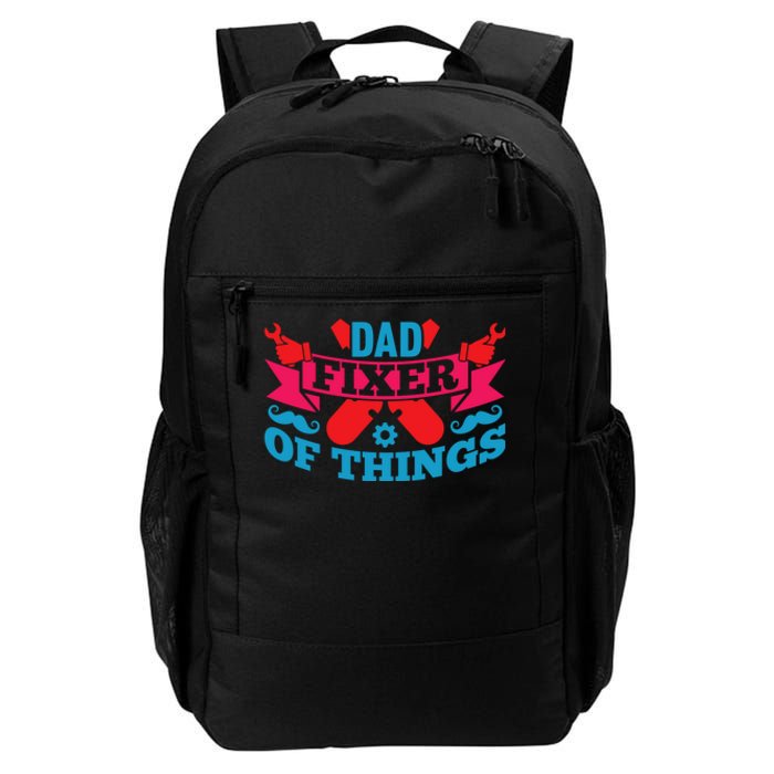 Funny Design For FatherS Day Quote Dad Fixer Of Things Daily Commute Backpack