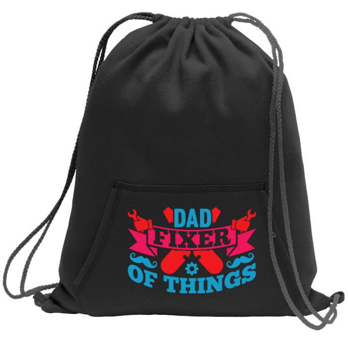 Funny Design For FatherS Day Quote Dad Fixer Of Things Sweatshirt Cinch Pack Bag