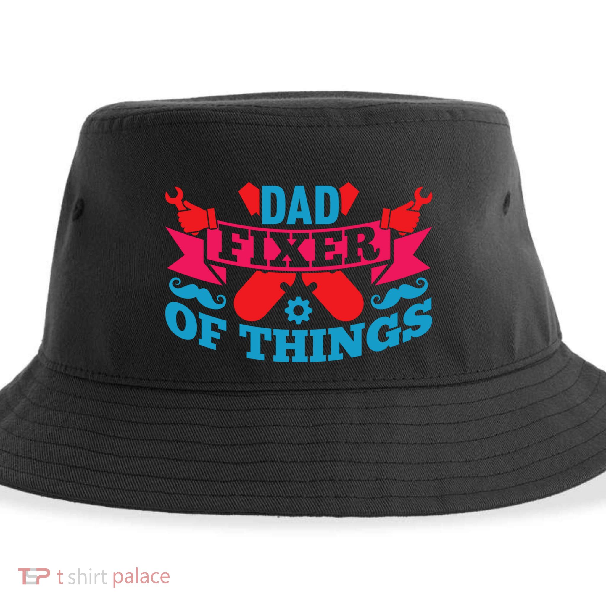 Funny Design For FatherS Day Quote Dad Fixer Of Things Sustainable Bucket Hat