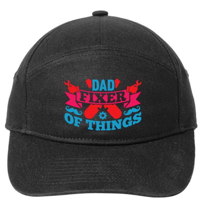 Funny Design For FatherS Day Quote Dad Fixer Of Things 7-Panel Snapback Hat