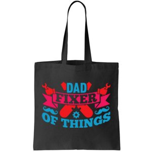 Funny Design For FatherS Day Quote Dad Fixer Of Things Tote Bag