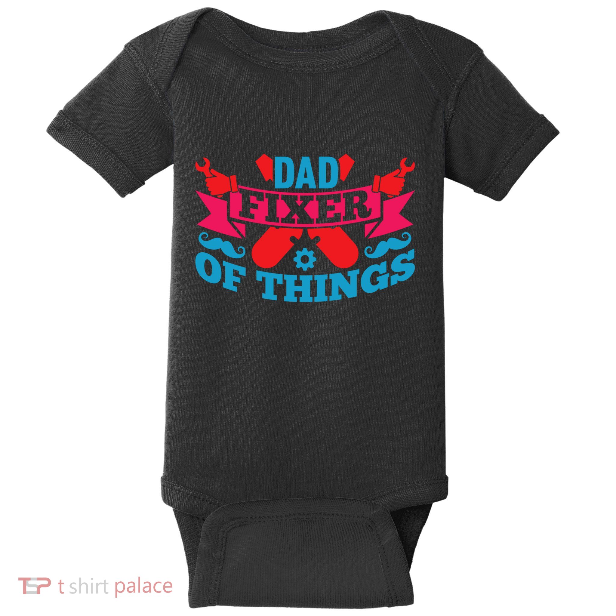 Funny Design For FatherS Day Quote Dad Fixer Of Things Baby Bodysuit
