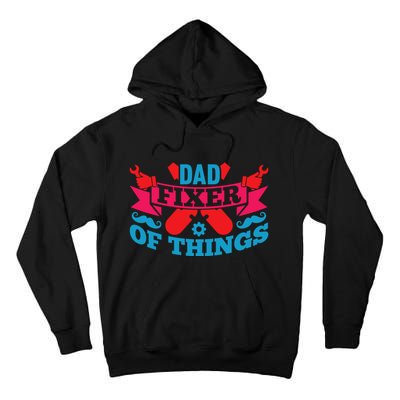 Funny Design For FatherS Day Quote Dad Fixer Of Things Tall Hoodie