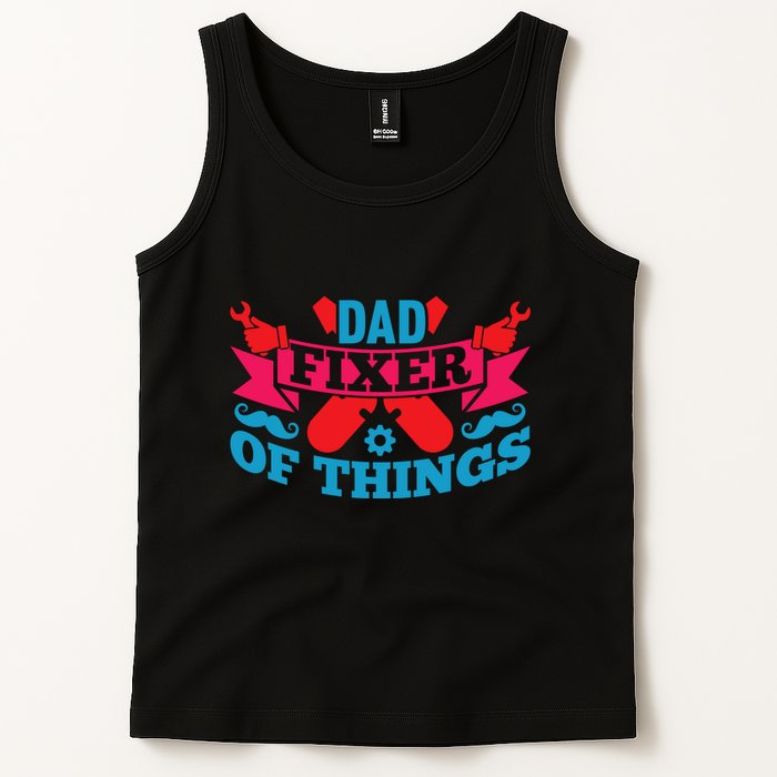 Funny Design For FatherS Day Quote Dad Fixer Of Things Tank Top