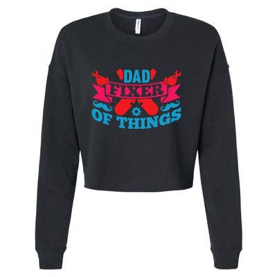 Funny Design For FatherS Day Quote Dad Fixer Of Things Cropped Pullover Crew