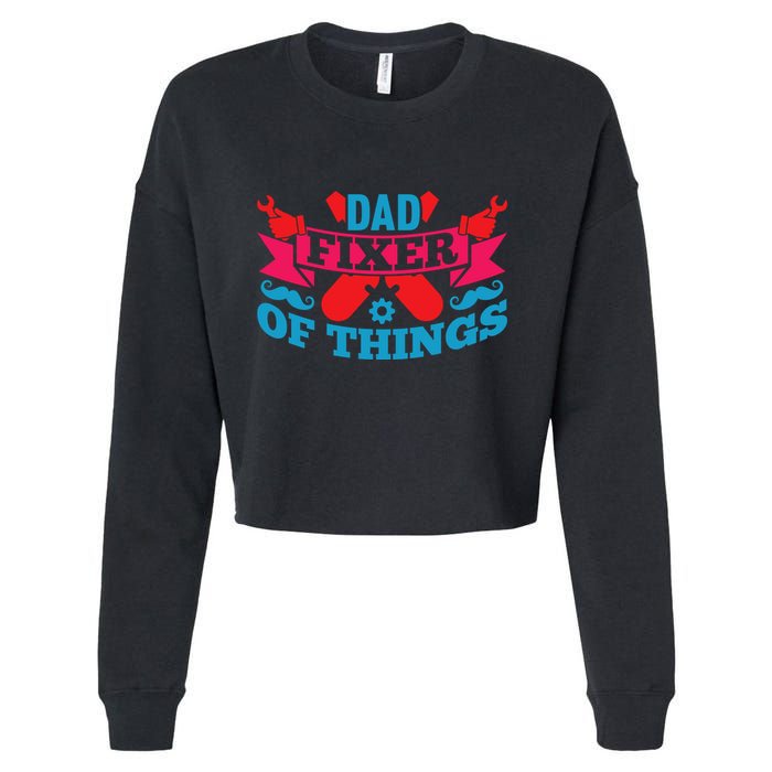 Funny Design For FatherS Day Quote Dad Fixer Of Things Cropped Pullover Crew