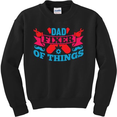 Funny Design For FatherS Day Quote Dad Fixer Of Things Kids Sweatshirt