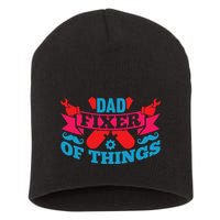 Funny Design For FatherS Day Quote Dad Fixer Of Things Short Acrylic Beanie