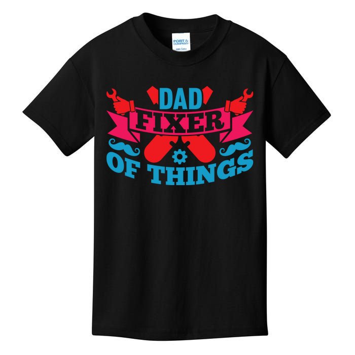 Funny Design For FatherS Day Quote Dad Fixer Of Things Kids T-Shirt