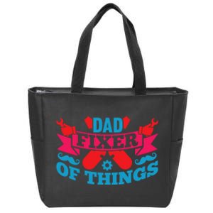 Funny Design For FatherS Day Quote Dad Fixer Of Things Zip Tote Bag