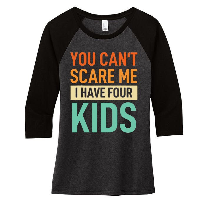 Father Dad Fun You Cant Scare Me I Have Four Women's Tri-Blend 3/4-Sleeve Raglan Shirt