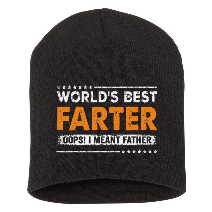 Father's Day Funny World's Best Farter I Mean Father Short Acrylic Beanie