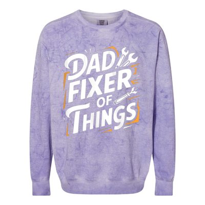 Funny Design For FatherS Day Quote Dad Fixer Of Things Colorblast Crewneck Sweatshirt