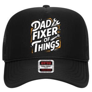 Funny Design For FatherS Day Quote Dad Fixer Of Things High Crown Mesh Back Trucker Hat