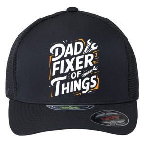 Funny Design For FatherS Day Quote Dad Fixer Of Things Flexfit Unipanel Trucker Cap