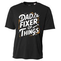 Funny Design For FatherS Day Quote Dad Fixer Of Things Cooling Performance Crew T-Shirt