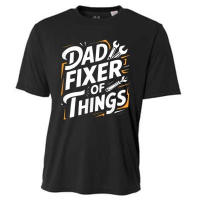 Funny Design For FatherS Day Quote Dad Fixer Of Things Cooling Performance Crew T-Shirt