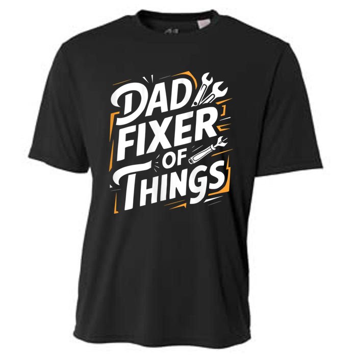 Funny Design For FatherS Day Quote Dad Fixer Of Things Cooling Performance Crew T-Shirt